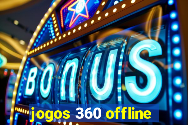 jogos 360 offline